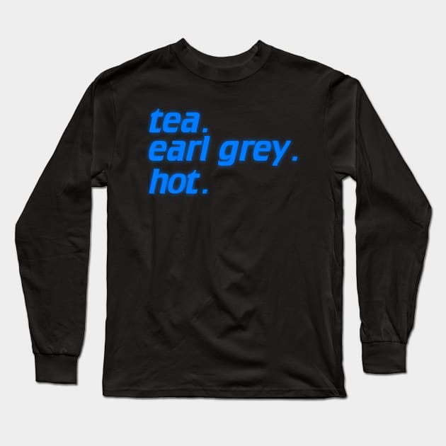 Tea. Earl Grey. Hot. Credits Typography Long Sleeve T-Shirt by darklordpug